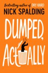 Dumped, Actually - Nick Spalding