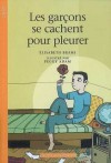 Les Garçons Se Cachent Pour Pleurer - Elisabeth Brami