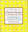 The New Chicken Breast Cookbook - Diane Rozas