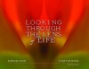 Looking Through The Lens of Life - Barbara Rush, Marty Pelletier