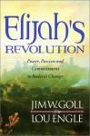 Elijah's Revolution: Power, Passion and Committment to Radical Change - Lou Engle