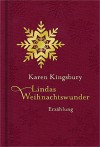 Lindas Weihnachtswunder: Erzählung. - Karen Kingsbury