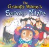 The Grumpy Bunny's Spooky Night - Justine Korman Fontes, Lucinda McQueen