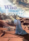 Who Art Thou, Lord?: The Good News Jesus Preached - Charles Van Divier Darnell