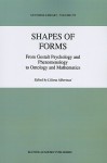 Shapes of Forms: From Gestalt Psychology and Phenomenology to Ontology and Mathematics - Liliana Albertazzi