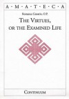 Virtues, or the Examined Life - Romanus Cessario