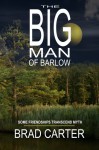 The Big Man of Barlow - Brad Carter