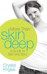 More Than Skin Deep: A Guide to Self and Soul - Crystal Kirgiss