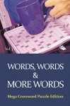 Words, Words & More Words Vol 3: Mega Crossword Puzzle Edition (Mega Crossword Puzzles Series) - Speedy Publishing LLC