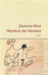 Heureux les heureux - Yasmina Reza