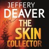 The Skin Collector: Lincoln Rhyme Book 11 - Jeffery Deaver, Jeff Harding, Hodder & Stoughton