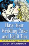 Have Your Wedding Cake and Eat It, Too - Joey O'Connor