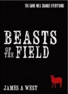 Beasts of the Field (Emerald City Protocol - book 1) - James A. West