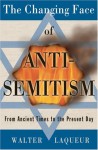 The Changing Face of Anti-Semitism - Walter Laqueur