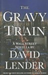 The Gravy Train - David T. Lender