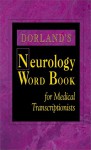 Dorland's Neurology Word Book for Medical Transcriptionists - Sharon B. Rhodes