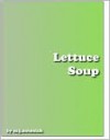 Lettuce Soup - Michael Antoniak