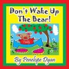 Don't Wake Up the Bear! - Penelope Dyan