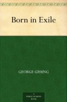 Born in Exile - George Gissing