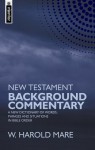 New Testament Background Commentary: A New Dictionary of Words, Phrases and Situations in Bible Order - W. Harold Mare