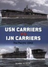 USN Carriers vs IJN Carriers: The Pacific, 1942 - Mark Stille