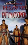 The Gladiators - Kaitlyn O'Connor