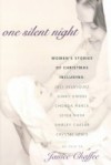 One Silent Night: Women's Stories of Christmas - Janice Chaffee