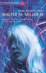 Dark Benediction (S.F. Masterworks) - Walter M. Miller