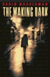 The Waking Dark - Robin Wasserman