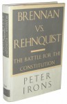 Brennan Vs. Rehnquist: The Battle for the Constitution - Peter H. Irons