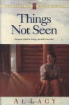 Things Not Seen - Al Lacy, JoAnna Lacy