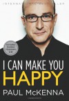 I Can Make You Happy - Paul McKenna, Gillian Blease, Hugh Willbourn