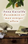 Zusammen ist man weniger allein: Roman (German Edition) - Anna Gavalda, Ina Kronenberger