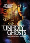 Unholy Ghosts - Stacia Kane