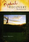 Radical Recovery Workbook - Suzy Brown