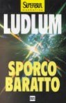 Sporco baratto - Robert Ludlum