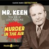 Mr. Keen, Tracer of Lost Persons: Murder in the Air - Frank Hummert, Lawrence Klee, Bob Shaw, Barbara Bates, Stedman Coles, Bennett Kilpack, Jim Kelly