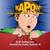 Kapow, Chomp and Other Sounds I Can Make - M. Sterling Jones, Zivanovich III, Stan