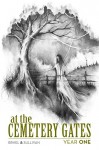 At The Cemetery Gates: Year One - Chad Wehrle, John Brhel, Joseph T. Sullivan