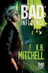 Bad Influence (Bad in Baltimore #4) - K.A. Mitchell