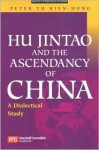 Hu Jintao and the Ascendancy of China: A Dialectical Study - Julius von Staudinger