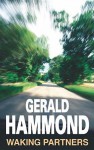 Waking Partners - Gerald Hammond