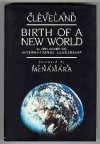 Birth of a New World: An Open Moment for International Leadership - Harlan Cleveland