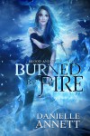 Burned by Fire - Danielle Annett