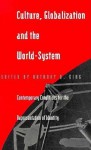 Culture, Globalization and the World-System: Contemporary Conditions for the Representation of Identity - Anthony D. King