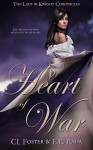 Heart of War (Lady & Knight Chronicles Book 1) - C.L. Foster, E.R. Rada, Karla Bostic, Starla Huchton