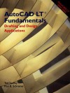 AutoCAD LT Fundamentals: Drafting and Design Applications - Ted Saufley, Paul B. Schreiner