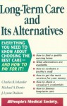Long Term Care And Its Alternatives - Charles B. Inlander
