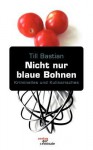 Nicht Nur Blaue Bohnen - Till Bastian