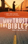 Why Trust The Bible?: Answers To 10 Relevant Questions - Amy Orr-Ewing